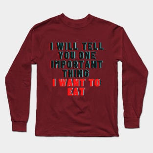 Food is important Long Sleeve T-Shirt